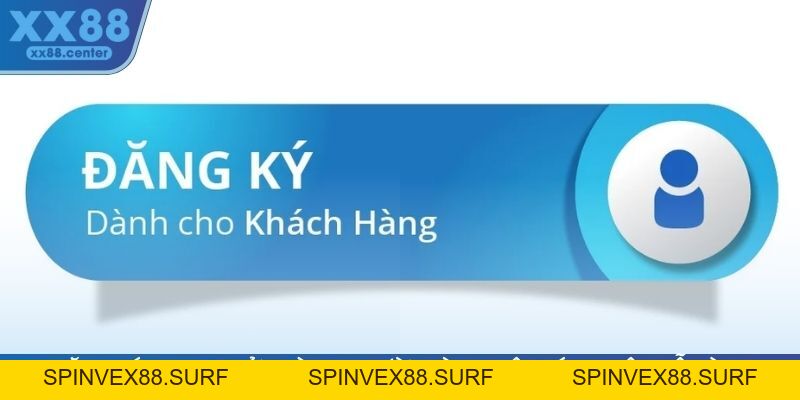 Đăng Ký XX88 - Trở Thành Người Dùng Một Cách Siêu Dễ Dàng - SPINVEX88.SURF
