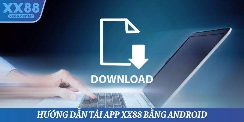 Tải App XX88 - Hướng Dẫn Quy Trình Thực Hiện Chi Tiết - SPINVEX88.SURF