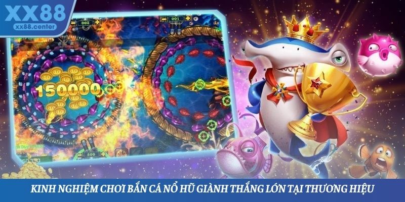 Bắn Cá Nổ Hũ XX88 - Tìm Hiểu Thông Tin Chi Tiết Về Trò Chơi - SPINVEX88.SURF